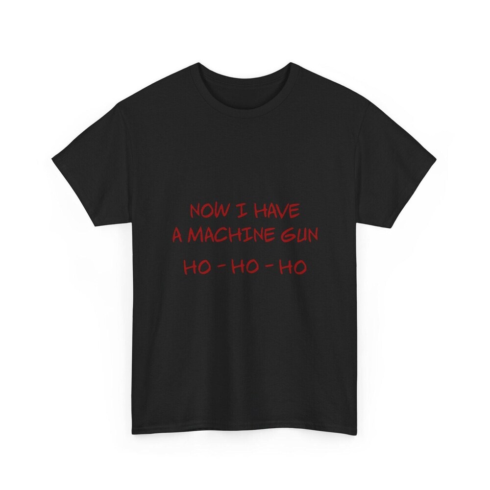 Die Hard Now I Have A Machine Gun Graphic T-Shirt Black Shirt